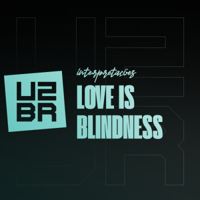 Interpretação: Love Is Blindness
