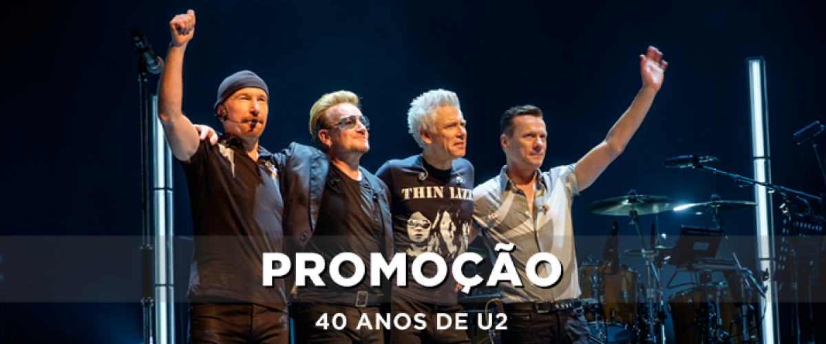 PROMOÇÃO: 40 anos de U2