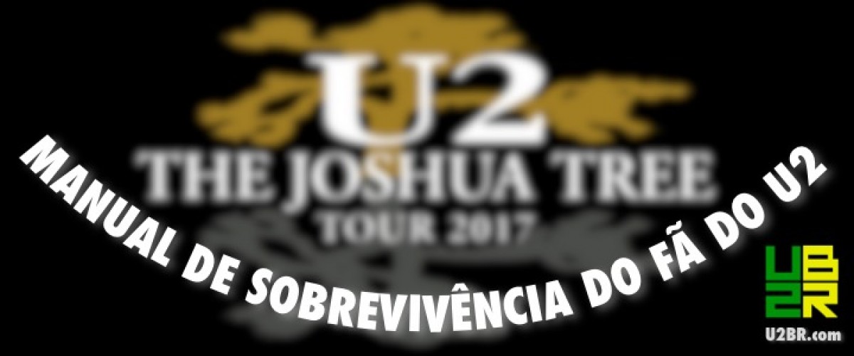 Tudo o que você precisa saber para assistir aos shows do U2 no Brasil
