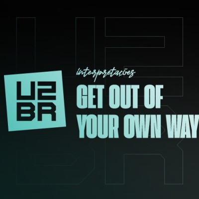 Interpretação: Get Out Of Your Own Way
