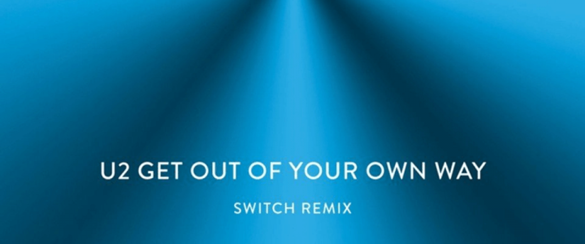 U2 lança remix de “Get Out Of Your Own Way” com DJ Switch