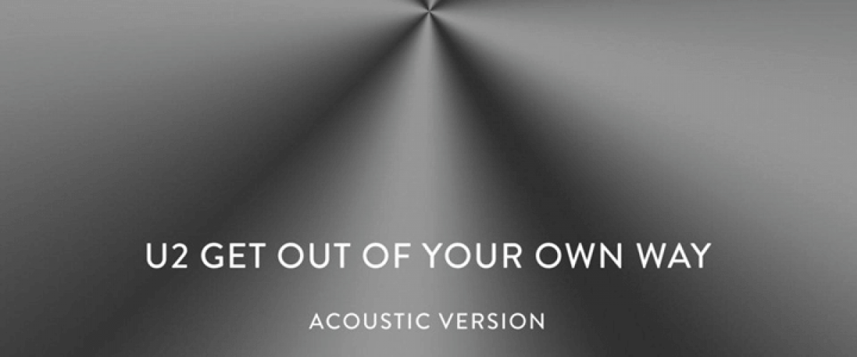 U2 lança versão acústica de “Get Out Of Your Own Way”